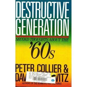 DESTRUCTIVE GENERATION Second Thoughts about the 60'S Collier, Peter & David